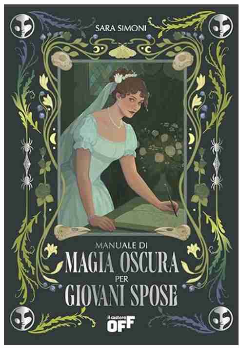 Manuale di magia oscura per giovani spose: il libro di Sara Simoni 3 sara simoni e il suo romanzo