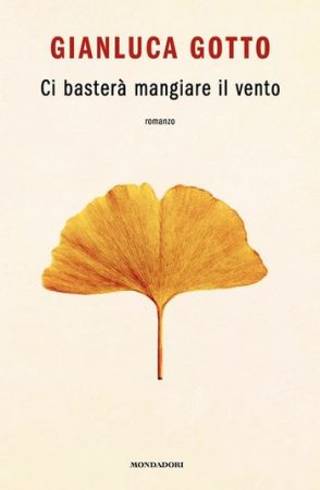 Gianluca Gotto-Ci basterà mangiare il vento